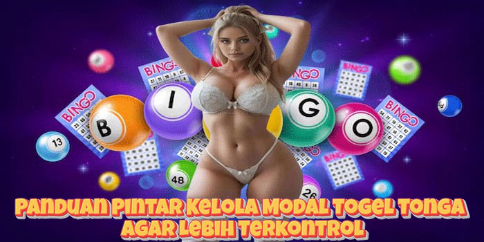 Panduan Pintar Kelola Modal Togel Tonga Agar Lebih Terkontrol
