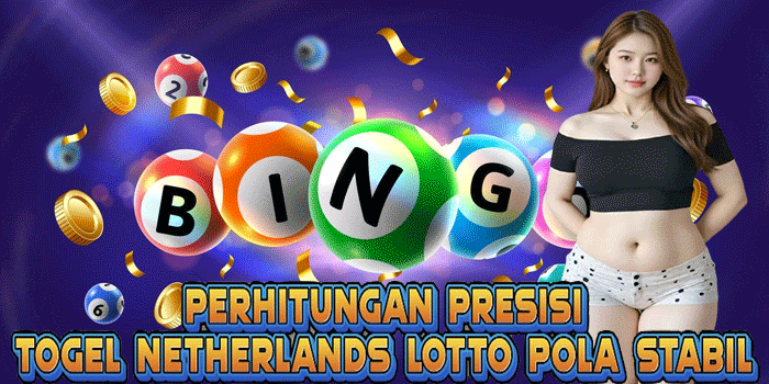 Perhitungan Presisi Togel Netherlands Lotto Pola Stabil